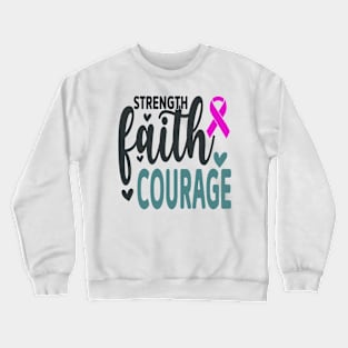 Strength Faith Courage Crewneck Sweatshirt